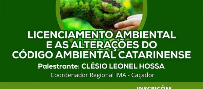 AREAVID, UNOESC e CREA-SC promovem Workshop sobre Licenciamento e as alterações do Código Ambiental de SC