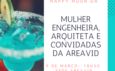AREAVID organiza 1º Happy Hour em comemoração ao Dia Mulher para engenheiras e arquitetas