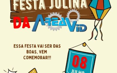 Vem ai a Festa Julina da AREAVID